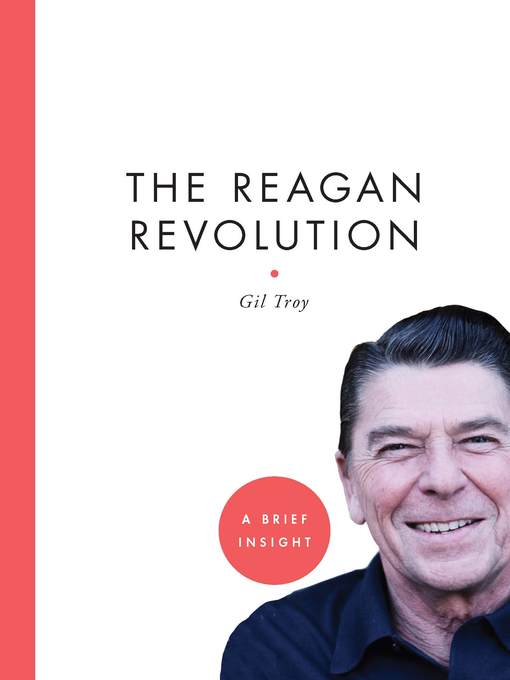 Title details for The Reagan Revolution by Gil Troy - Available